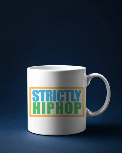 STRICTLY HIP HOP Coffee Mug